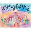 Why We Dance: A Story of Hope and Healing - Hardcover