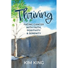 Thriving: Facing Cancer with Faith, Positivity & Serenity - Paperback