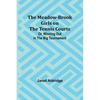 The Meadow-Brook Girls on the Tennis Courts; Or, Winning Out in the Big Tournament - Paperback