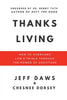 Thanks Living: How to Overcome Life's Trials through the Power of Gratitude - Paperback