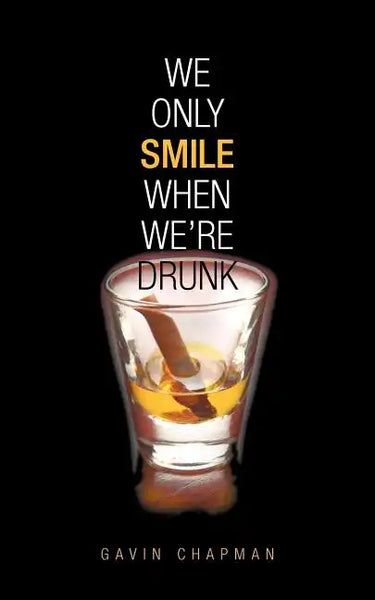 We Only Smile When We're Drunk - Paperback