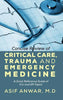 Concise Review of Critical Care, Trauma and Emergency Medicine: A Quick Reference Guide of ICU and Er Topics - Hardcover