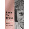 Light Me Down: The New & Collected Poems of Jean Valentine - Hardcover