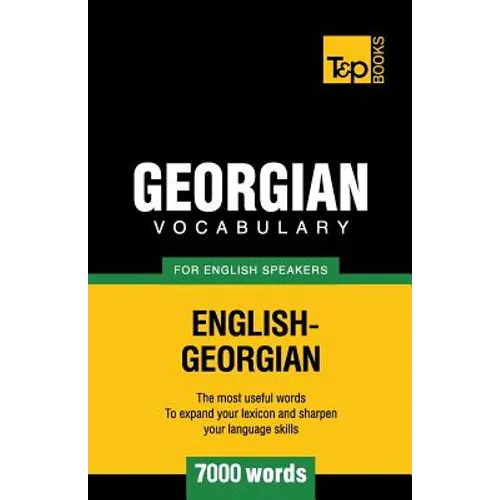 Georgian vocabulary for English speakers - 7000 words - Paperback