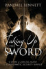Taking Up the Sword: A Story of a Special Agent in the Diplomatic Security Service - Paperback