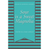 Sour Is a Sweet Magnolia: "Poetry in a time capsule" - Paperback