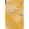 Transforming Mission: Paradigm Shifts in Theology of Mission - Paperback