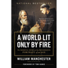 A World Lit Only by Fire: The Medieval Mind and the Renaissance: Portrait of an Age - Paperback