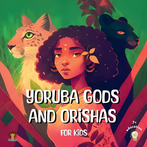 Yoruba Gods and Orishas for kids: A fun illustrated introduction to Yoruba gods! - Paperback