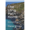 The Long Path Home: Walking the South West Coast Path in Cornwall, England A Novella - Paperback