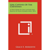 Girl Captives Of The Cheyennes: A True Story Of The Capture And Rescue Of Four Pioneer Girls, 1874 - Paperback