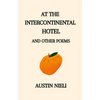 At the Intercontinental Hotel: and Other Poems - Paperback