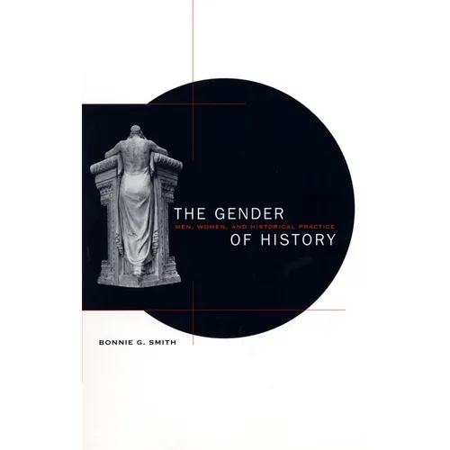 The Gender of History: Men, Women, and Historical Practice - Paperback