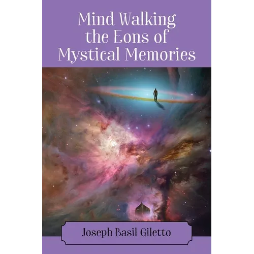 Mind Walking the Eons of Mystical Memories - Paperback