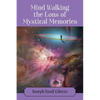 Mind Walking the Eons of Mystical Memories - Paperback