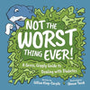 Not The Worst Thing Ever!: A Gross, Giggly Guide to Dealing with Diabetes - Paperback