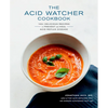 The Acid Watcher Cookbook: 100+ Delicious Recipes to Prevent and Heal Acid Reflux Disease - Paperback