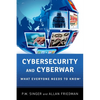 Cybersecurity and Cyberwar: What Everyone Needs to Know(r) - Paperback