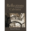 Reflections of a Disenchanted Calvinist: The Disquieting Realities of Calvinism - Hardcover