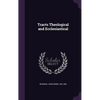 Tracts Theological and Ecclesiastical - Hardcover