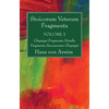 Stoicorum Veterum Fragmenta Volume 3 - Hardcover