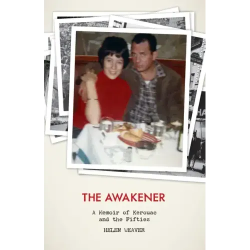 The Awakener: A Memoir of Jack Kerouac and the Fifties - Paperback