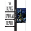 The Black Radical Tragic: Performance, Aesthetics, and the Unfinished Haitian Revolution - Paperback