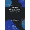 The Life of John Taylor: Third President of the Church of Jesus Christ of Latter-Day Saints - Paperback