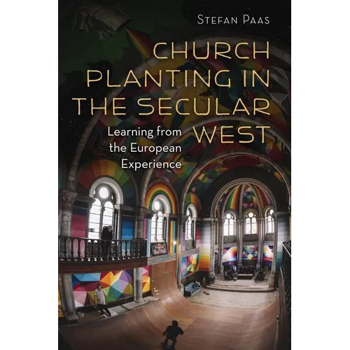 Church Planting in the Secular West: Learning from the European Experience - Paperback