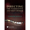 Directing the Narrative and Shot Design: The Art and Craft of Directing (Hardback Premium Color) - Hardcover