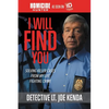 I Will Find You: Solving Killer Cases from My Life Fighting Crime - Paperback