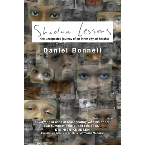 Shadow Lessons: The Unexpected Journey of an Inner City Art Teacher - Hardcover