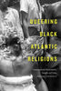 Queering Black Atlantic Religions: Transcorporeality in Candomblé, Santería, and Vodou - Paperback