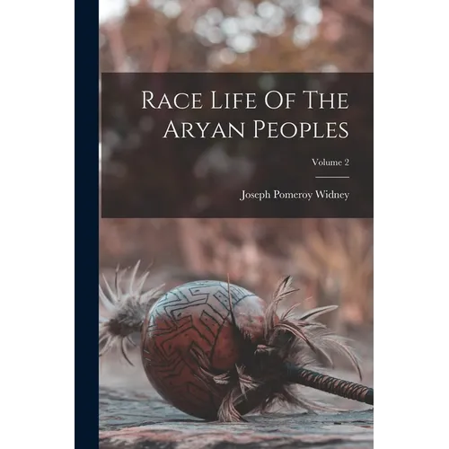 Race Life Of The Aryan Peoples; Volume 2 - Paperback