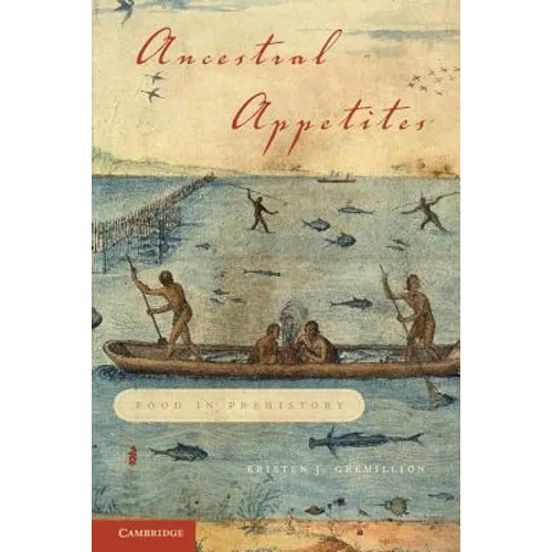 Ancestral Appetites: Food in Prehistory - Paperback