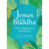 Jesus and Buddha: The Parallel Sayings - Paperback