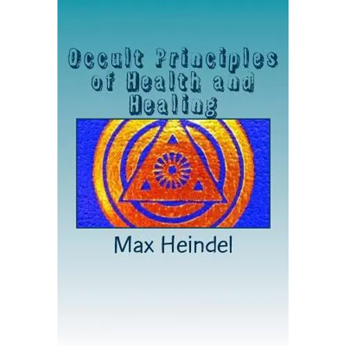 Occult Principles of Health and Healing - Paperback