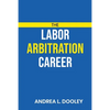The Labor Arbitration Career - Paperback