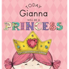 Today Gianna Will Be a Princess - Hardcover
