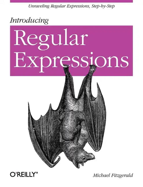 Introducing Regular Expressions: Unraveling Regular Expressions, Step-By-Step - Paperback