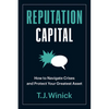 Reputation Capital: How to Navigate Crises and Protect Your Greatest Asset - Paperback