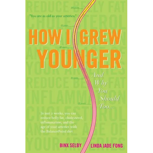 How I Grew Younger. . .And Why You Should Too: In just 2 weeks, you can reduce belly fat, cholesterol, inflammation, and the age of your arteries with - Paperback