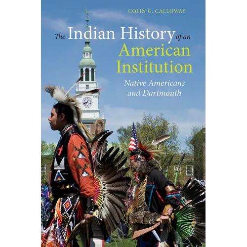 The Indian History of an American Institution: Native Americans and Dartmouth - Paperback