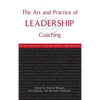 The Art and Practice of Leadership Coaching: 50 Top Executive Coaches Reveal Their Secrets - Hardcover