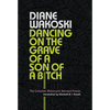 Dancing on the Grave of a Son of a Bitch: The Complete Motorcycle Betrayal Poems - Hardcover