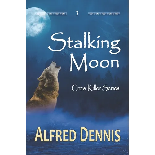 Stalking Moon: Crow Killer Series - Book 7 - Paperback