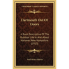 Dartmouth Out Of Doors: A Book Descriptive Of The Outdoor Life In And About Hanover, New Hampshire (1913) - Hardcover