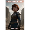 Lar Lar Land: Books 1-3 - Paperback