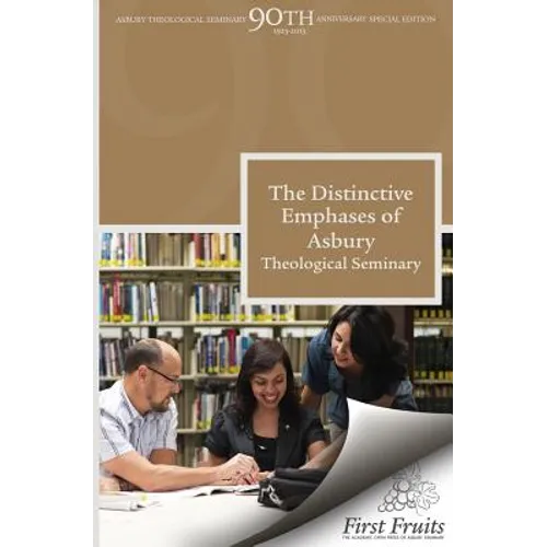 The Distinctive Emphases of Asbury Theological Seminary - Paperback