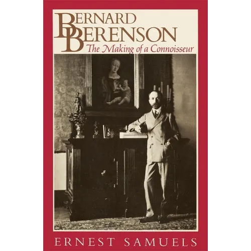 Bernard Berenson: The Making of a Connoisseur - Paperback